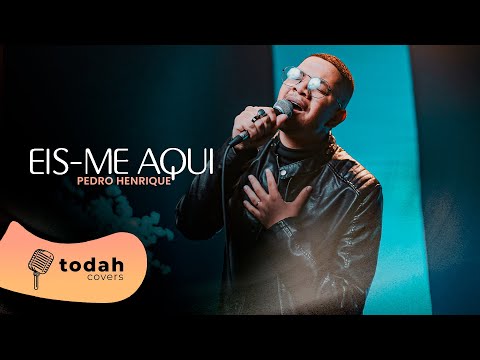 Pedro Henrique | Eis-me Aqui [Cover Valesca Mayssa]