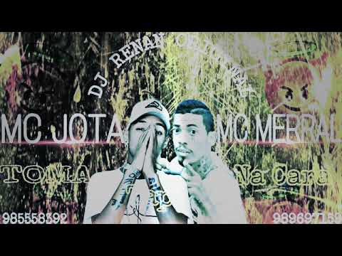 ⚪ MC MERRAL & MC JOTA - TOMA TAPA NA CARA (MUSICA NOVA)