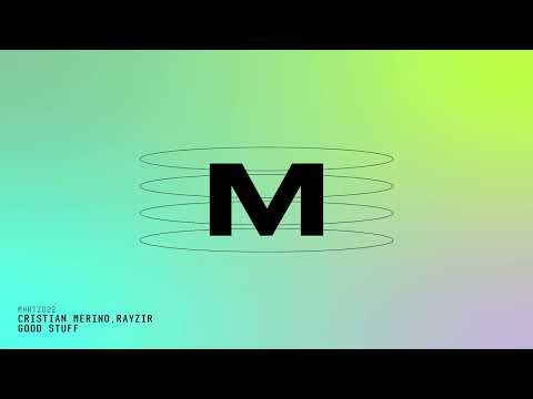 Cristian Merino & Rayzir - Good Stuff