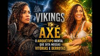 VIKINGS vs AXÉ: O que é impresso no subconsciente é expresso na realidade