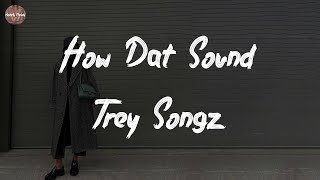 Trey Songz - How Dat Sound (feat. 2 Chainz &amp; Yo Gotti) (Lyric Video)