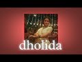 Dholida - Sped up |  Gangubai Kathiyavadi - Alia Bhatt