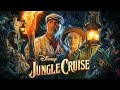 Jungle Cruise Hindi Dubbed Full Movie Dwayne Johnson Jungle Cruise Movie Review Facts