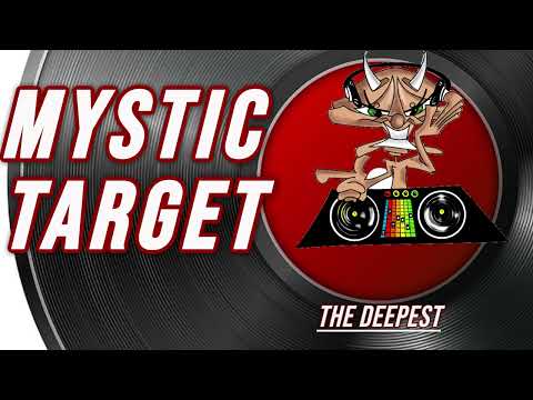 MYSTIC TARGET  | THE DEEPEST
