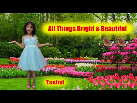 All Things Bright & Beautiful - Tashvi (with subtitles)