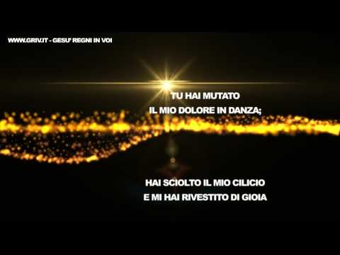 GRIV - Gesù Regni In Voi: Salmi 30:11! www.griv.it