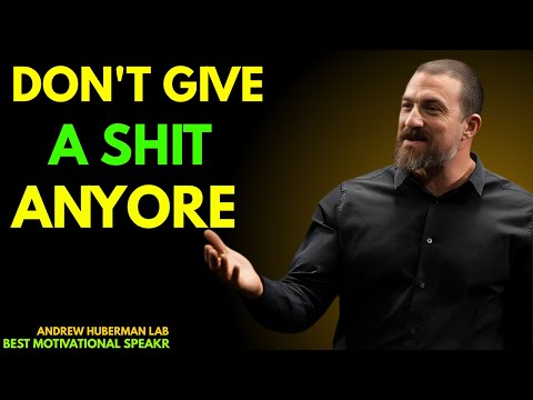 DON'T GIVE A SHIT ANYORE | MOTIVATION  ANDERA HUBERMAN