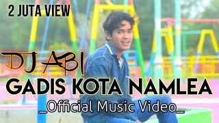 Download lagu DJ ABI Gadis Kota Namlea 2020 mp3