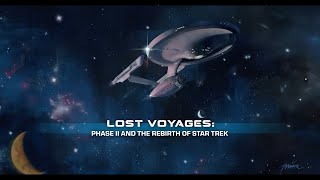 The Roddenberry Archive: Lost Voyages: Phase II and the Rebirth of Star Trek