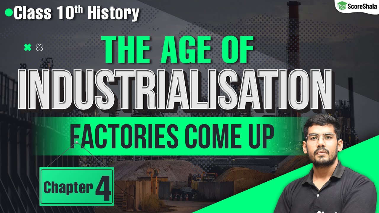 Factories Come up - The Age of Industrialisation | Class 10 History Chapter 4