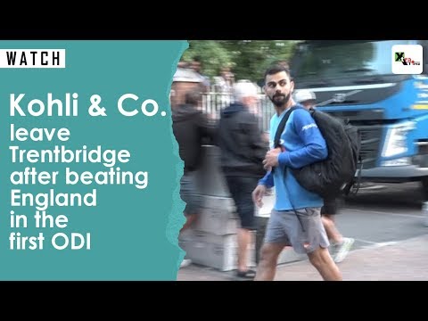 Watch : Kohli and his boys leave Trent Bridge after crushing England in first ODI