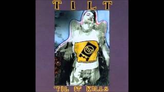 Tilt - &#39;til it kills (full album)