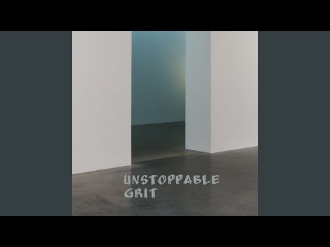 Unstoppable Grit