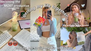 ENDING MY SOCIAL MEDIA ADDICTION📲*becoming the MOST productive & getting my life together✨