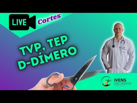 Entendendo um Pouco Mais Sobre TVP, TEP e D-dímero (TVP) #222 - CORTES | Ivens Giacomassi