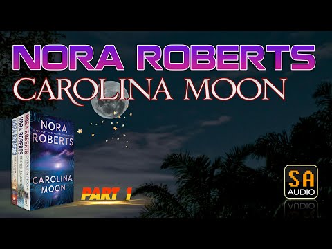 Carolina Moon PART 1 l Nora Roberts Audiobook | Story Audio 2024.