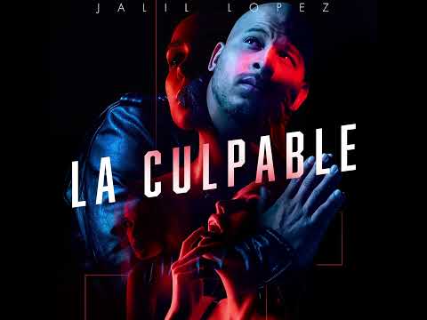 Jalil Lopez - La Culpable (Official Audio)