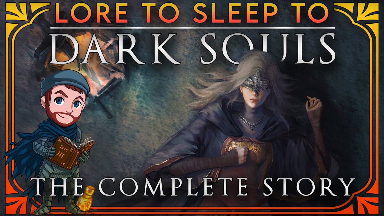 Lore To Sleep To ▶ Dark Souls The COMPLETE Trilogy Story