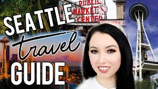 SEATTLE TRAVEL GUIDE from a Local! Top Things to See, Eat &amp; Do in Seattle