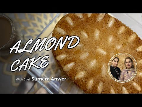 Almond Cake New Recipe [2024] by Chef Shireen Anwer & Chef Sumera Anwer in Urdu Hindi
