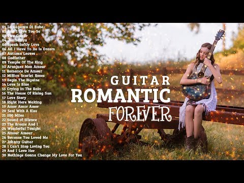 GUITAR FOREVER | TOP 50 ROMANTIC GUITAR LOVE SONGS