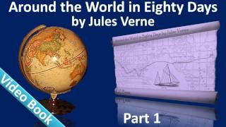 Part 1 - Around the World in 80 Days Audiobook by Jules Verne (Chs 01-14)