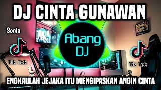 Download lagu DJ CINTA GUNAWAN REMIX - ENGKAULAH JEJAKA ITU FULL BASS 2023 mp3