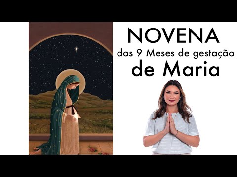 MIRACULOUS NOVENA OF THE 9 MONTHS OF MARY'S PREGNANCY - Powerful Prayer - with Ana Clara Rocha