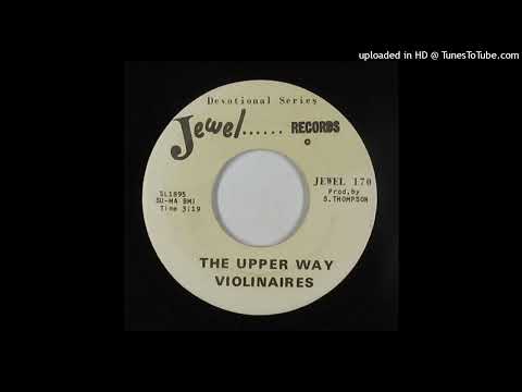 Rare Gospel Soul 45 Violinaires - The Upper Way
