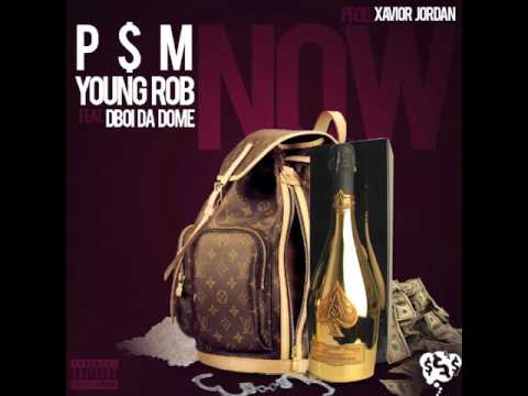 P$M Young Rob Feat. DBoi Da Dome- Now (Prod. Xavior Jordan)