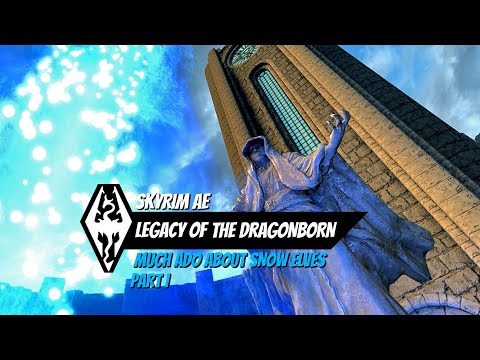 Skyrim AE - (Legacy of the Dragonborn) Much ado about Snow Elves Part I