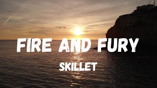 Skillet - Fire and Fury (Lyric Video)