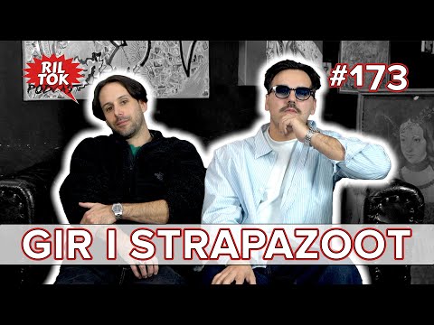 Ril Tok Podcast #173 - GIR I STRAPAZOOT