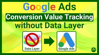 Google Ads Conversion Value Tracking without Data Layer | Website Tracking without Data Layer