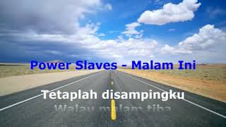 Download lagu Power Slaves - Malam Ini ( Lirik Video ) mp3 Download lagu Power Slaves - Malam Ini ( Lirik Video ) mp3