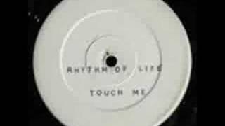 Rhythm Of Life - Touch Me