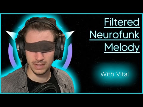 Filtered Neurofunk Melody - With Vital
