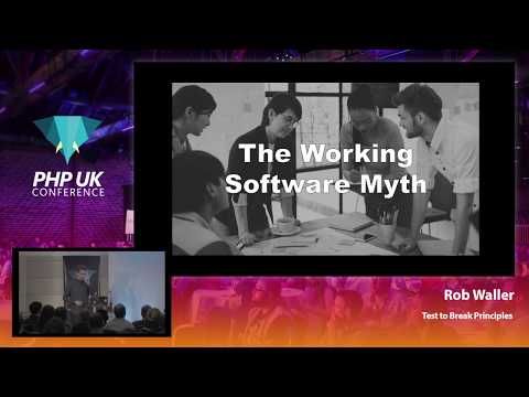Test to Break Principles  - Rob Waller - PHP UK Conference 2019