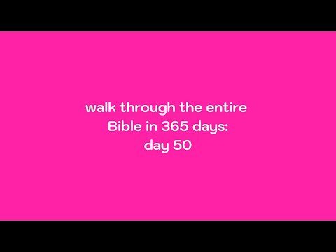 walking through the bible in 365 days - day 50