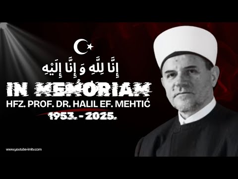 HAFIZ HALIL EF. MEHTIĆ - IN MEMORIAM (BATON & IML TV)