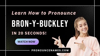 How to pronounce Bron-Y-Buckley