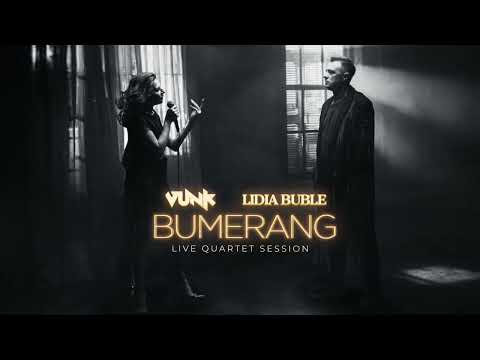 VUNK & Lidia Buble - Bumerang (Live Quartet Session)