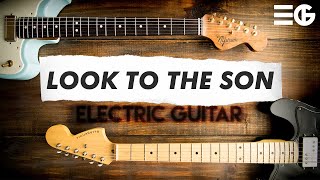 Look To The Son | Hillsong Worship || Electric Guitar 1 & 2