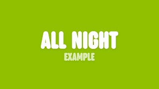 Example - All Night (Lyric Video)