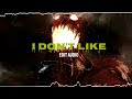 I Don T Like TikTok Slowed Version Edit Audio