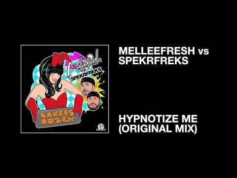 Melleefresh & Spekrfreks / Hypnotize Me (Original Mix)