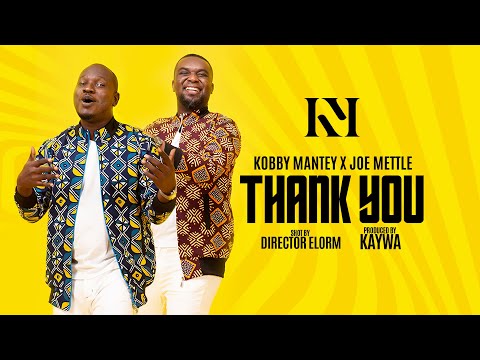 Kobby Mantey X Joe Mettle : Thank You (Offical Music Video) 4K