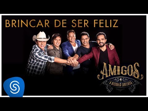 Amigos - Brincar De Ser Feliz (A História Continua) [Vídeo Oficial]