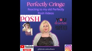 Perfectly Cringe #1- Reacting to my old Perfectly Posh videos. #antimlm