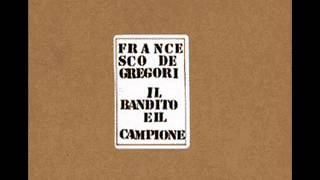 Francesco De Gregori - Il Bandito e il Campione (con testo)